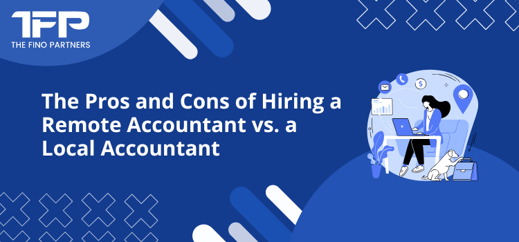 Hiring a Remote vs. Local Accountant